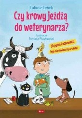 Okładka książki Czy krowy jeżdżą do weterynarza? Łukasz Łebek