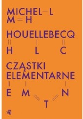 Okładka książki Cząstki elementarne Michel Houellebecq
