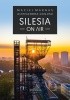 Okładka książki Silesia on Air Aleksandra Łogusz,&nbsp;Maciej Margas