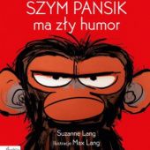 Okładka książki Szym Pansik ma zły humor Max Lang, Suzanne Lang