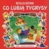 Okładka książki Co lubią Tygrysy? Miś i Przyjaciele. Natalia Usenko