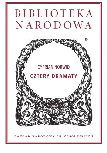 Okładka książki Cztery dramaty Cyprian Kamil Norwid
