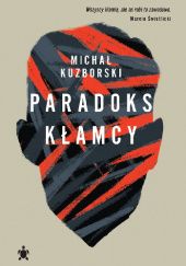 Okładka książki Paradoks kłamcy Michał Kuzborski