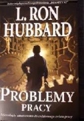 Okładka książki Problemy pracy L. Ron Hubbard