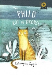 Okładka książki Philo. Kot w drodze Katarzyna Ryrych