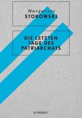 Okładka książki Die letzten Tage des Patriarchats Margarete Stokowski