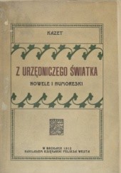 Okładka książki Z urzędniczego światka: nowele i humoreski Zdzisław Kamiński