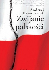 Okładka książki Zwijanie polskości Andrzej Krzystyniak