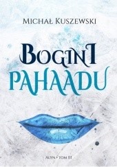 Okładka książki Bogini Pahaadu Michał Kuszewski