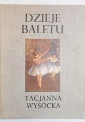 Okładka książki Dzieje baletu Tacjanna Wysocka