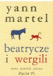 Okładka książki Beatrycze i Wergili Yann Martel