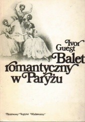 Okładka książki Balet romantyczny w Paryżu Ivor Forbes Guest