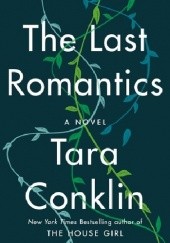 Okładka książki The Last Romantics Tara Conklin