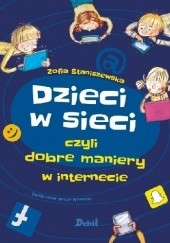 Okładka książki Dzieci w sieci, czyli dobre maniery w internecie Zofia Staniszewska