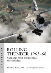 Okładka książki Rolling Thunder 1965–68 - Johnson's Air War Over Vietnam Richard Hallion