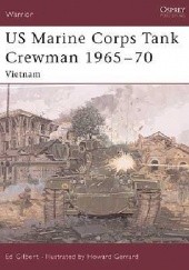 Okładka książki US Marine Corps Tank Crewman 1965–70 - Vietnam Ed Gilbert