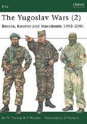Okładka książki The Yugoslav Wars (2) - Bosnia, Kosovo and Macedonia 1992–2001 Krunoslav Mikulan, Nigel Thomas