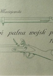 Okładka książki Broń palna wojsk polskich 1797-1831 Marian Maciejewski