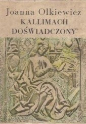 Okładka książki Kallimach doświadczony Joanna Olkiewicz