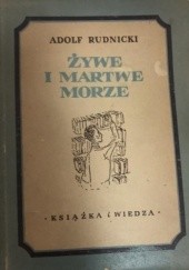 Okładka książki Żywe i martwe morze Adolf Rudnicki