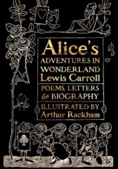 Okładka książki Alice's Adventures in Wonderland with Poems, Letters & Biography Lewis Carroll