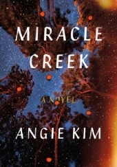 Okładka książki Miracle Creek Angie Kim