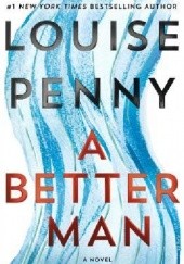 Okładka książki A Better Man Louise Penny