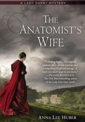 Okładka książki The Anatomist's Wife Anna Lee Huber