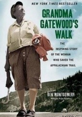 Okładka książki Grandma Gatewood's Walk. The inspiring story of the woman who saved the Appalachian Trail Ben Montgomery