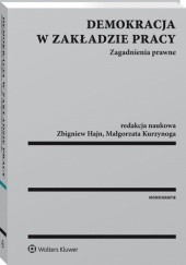 Okładka książki Demokracja w zakładzie pracy. Zagadnienia prawne Małgorzata Kurzynoga