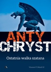 Okładka książki Antychryst. Ostatnia walka szatana Vincent Miceli