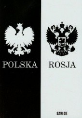 Okładka książki Polska–Rosja. Szkice polsko - rosyjskie. Tom I lata 2010-2014 Witold Modzelewski