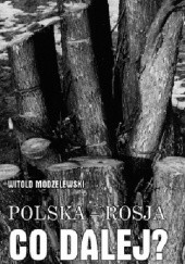 Okładka książki Polska - Rosja. Co dalej? Tom II lata 2014-2015 Witold Modzelewski