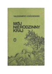 Okładka książki Mój nierodzinny kraj Włodzimierz Ledóchowski