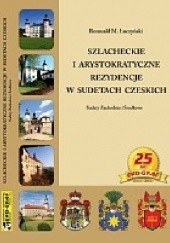 Szlacheckie i arystokratyczne rezydencje w Sudetach czeskich. Sudety Zachodnie i Środkowe