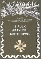 Okładka książki 1 Pułk Artylerii Motorowej Piotr Zarzycki