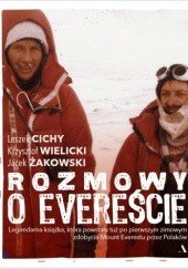 Okładka książki Rozmowy o Evereście Leszek Cichy, Krzysztof Wielicki, Jacek Żakowski