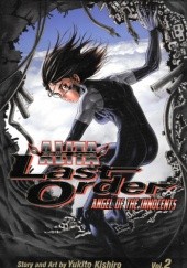 Okładka książki Battle Angel Alita: Last Order, Vol. 2 - Angel of the Innocents Yukito Kishiro