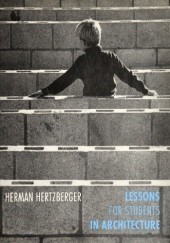 Okładka książki Lessons for Students in Architecture Herman Hertzberger