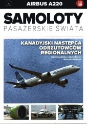 Okładka książki Airbus A220 - Kanadyjski następca odrzutowców regionalnych Paweł Bondaryk, Michał Petrykowski