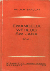 Okładka książki Ewangelia według św. Jana. TOM 1 William Barclay