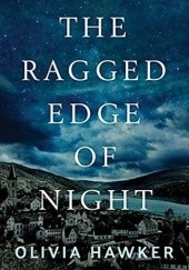 Okładka książki The Ragged Edge of Night Olivia Hawker