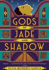 Okładka książki Gods of Jade and Shadow Silvia Moreno-Garcia