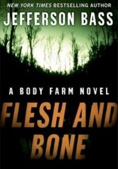 Okładka książki Flesh and Bone Bill Bass, Jon Jefferson