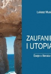 Okładka książki zaufanie i utopia Łukasz Musiał