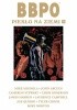 Okładka książki BBPO. Piekło na Ziemi. Tom 4 John Arcudi,&nbsp;Laurence Campbell,&nbsp;Tyler Crook,&nbsp;James Harren,&nbsp;Mike Mignola,&nbsp;Mike Norton,&nbsp;Joe Querio,&nbsp;Chris Roberson,&nbsp;Cameron Stewart,&nbsp;Dave Stewart