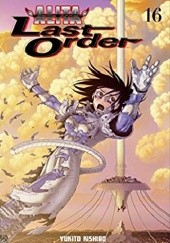 Okładka książki Battle Angel Alita: Last Order, Vol. 16 Yukito Kishiro
