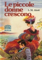 Okładka książki Le piccole donne crescono Louisa May Alcott