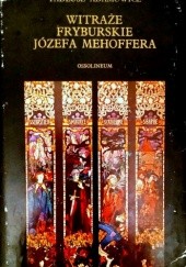 Okładka książki Witraże fryburskie Józefa Mehoffera Tadeusz Adamowicz