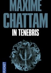 Okładka książki In Tenebris Maxime Chattam